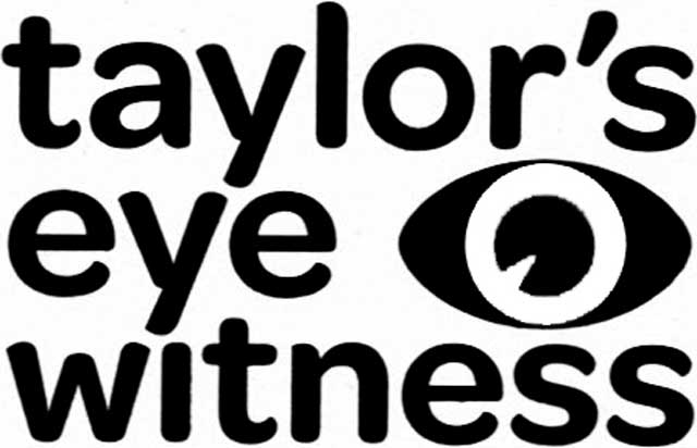 Taylor's Eye Witness Taylor's Eye Witness