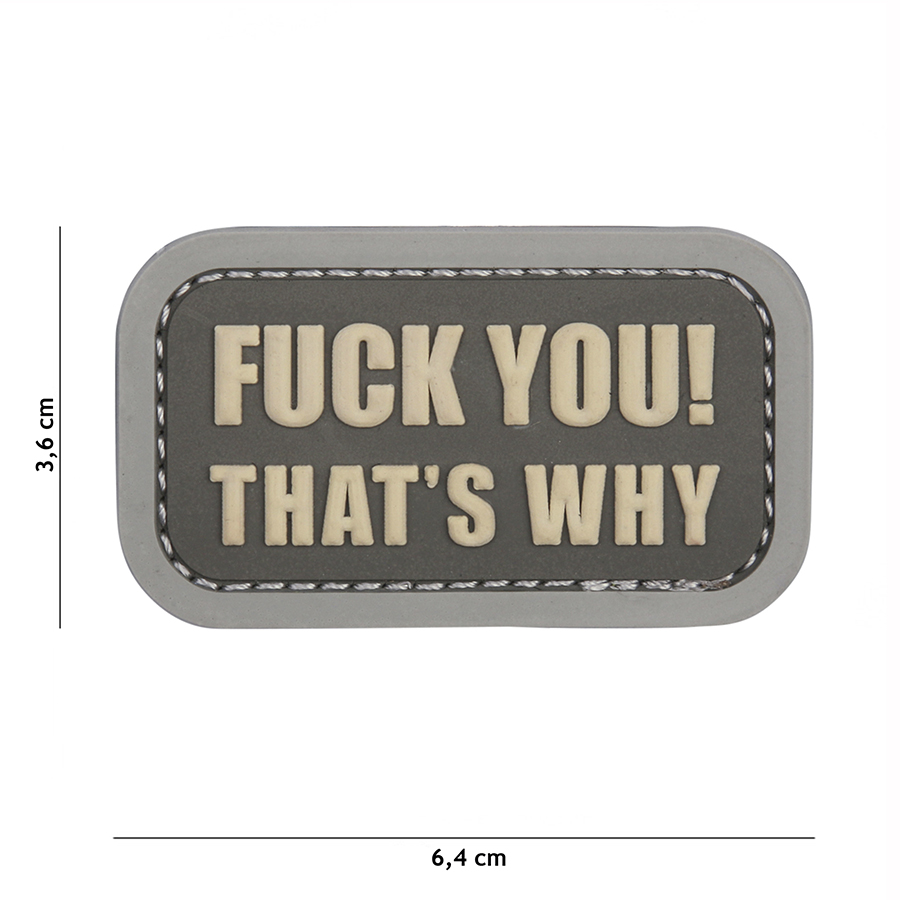 444130_5445_99_01 Patch "Fuck You That´s Why"